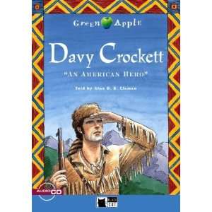 Davy Crockett. Step 1. 5./6. Klasse. Buch und CD. An American Hero 