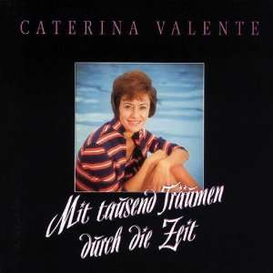 Mit 1000 Träumen Durch die Zeit Caterina Valente  Musik