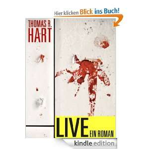 Live   Ein Thriller eBook Thomas R. Hart  Kindle Shop