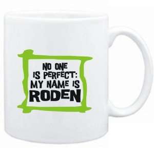  Mug White  No one is perfect My name is Roden  Male 