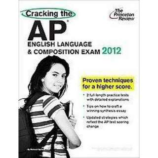 Cracking the AP English Language & Composition Exam, 2012 (Paperback 