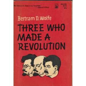   Who Made a Revolution A Biographical History Bertram D. Wolfe Books