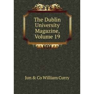   Dublin University Magazine, Volume 19: Jun & Co William Curry: Books