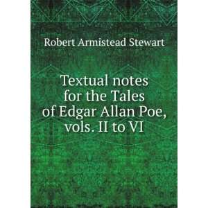   of Edgar Allan Poe, vols. II to VI Robert Armistead Stewart Books