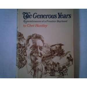   Years Remembrances of a Frontier Boyhood Chet Huntley Books