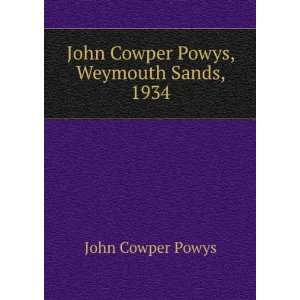  John Cowper Powys, Weymouth Sands, 1934 John Cowper Powys Books