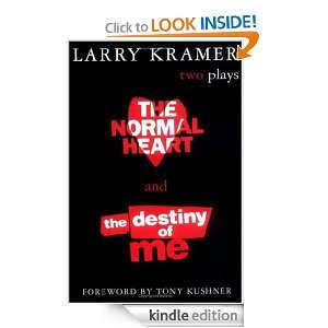 The Normal Heart and The Destiny of Me Larry Kramer, Tony Kushner 