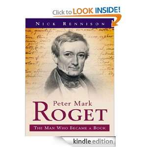 Peter Mark Roget The Man Who Became a Book Nick Rennison  