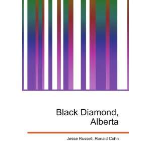  Black Diamond, Alberta Ronald Cohn Jesse Russell Books