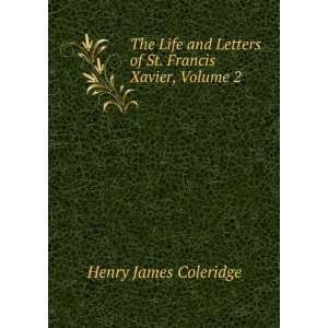  The Life and Letters of St. Francis Xavier, Volume 2 