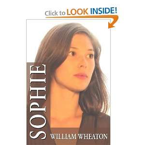  SOPHIE [Hardcover]: William Wheaton: Books