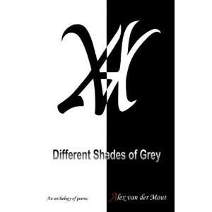  Different shades of grey [Paperback] Alex van der Mout 