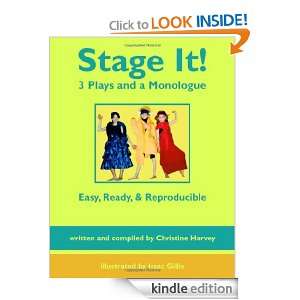 Stage It Three Plays and a Monologue Christine J. Harvey  