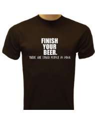 Finish Your BEER T Shirt, Funny T Shirt, Drinking T Shirt
